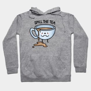 Spill The Tea Hoodie